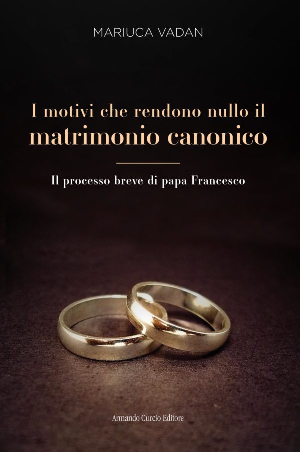 I motivi che rendono nullo il matrimonio canonico. Il processo breve di papa Francesco