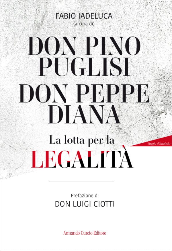 Don Pino Puglisi Don Peppe Diana la lotta per la legalità